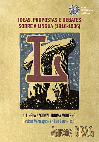 Ideas, propostas e debates sobre a lingua (1916-1936): 1. Lingua nacional, idioma moderno